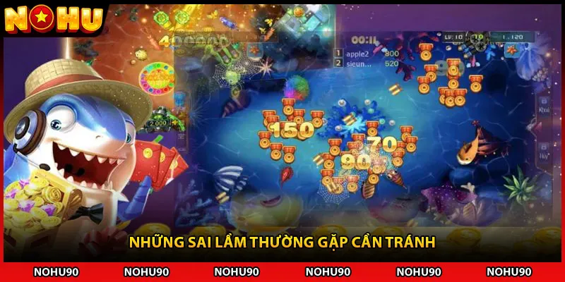 Những sai lầm thường gặp cần tránh