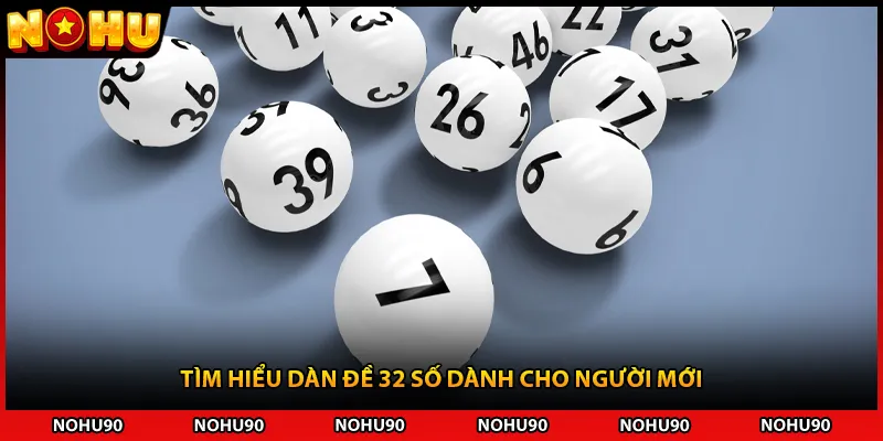 Tìm hiểu dàn đề 32 số dành cho người mới